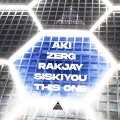 AKI AND ZERG - THIS ONE FT. RAKJAY [SISKIYOU REMIX]