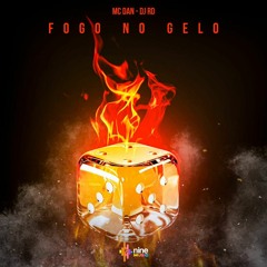 FOGO NO GELO - MC Dan ( DJ RD )