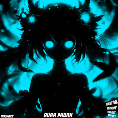 MXIUNXT - AURA PHONK