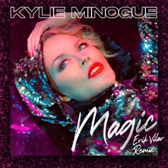 Kylie Minogue - Magic (Erik Vilar Remix) #FREE
