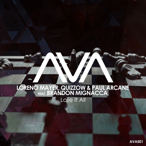 AVA501 - Loreno Mayer, Quizzow & Paul Arcane feat. Brandon Mignacca - Lose It All