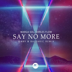 Marga Sol, Darles Flow - Say No More (Gary B Balearic Remix)
