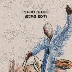 PERRO NEGRO (EDRIS EDIT) [PLAYED BY CLOONEE] {FreeDL}