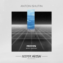 Anton Ishutin - Movin (Original Mix)