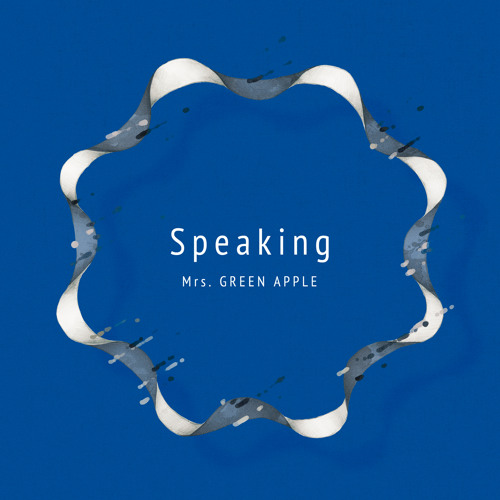 邦楽 Mrs. GREEN APPLE Speaking Stream Speaking by Mrs. GREEN APPLE | Listen online for free on