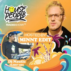 House People Radioshow @Hosted by MiNNt Edit (Guest Mix: Dj Nautic) ☺︎🎵🇺🇸