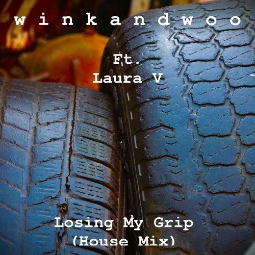 Losing My Grip (House Mix Ft. Laura V)