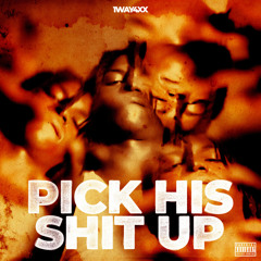 PICK HIS SHIT UP