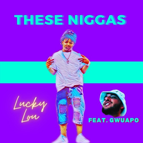 These Niggas (feat. Gwuapo)