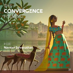 #038 Naveen Selvanathan