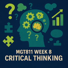MGT811 Week 8 Critical Thinking