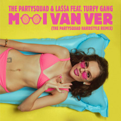 Mooi Van Ver (feat. Turfy Gang) [The Partysquad Hardstyle Remix]