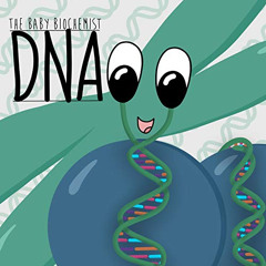 READ EPUB 🖋️ The Baby Biochemist: DNA by  Margot Alesund KINDLE PDF EBOOK EPUB