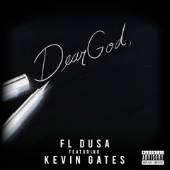 FL Dusa - Dear God (feat. Kevin Gates) [Sped Up Version]
