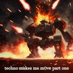 techno makes me m0ve part one