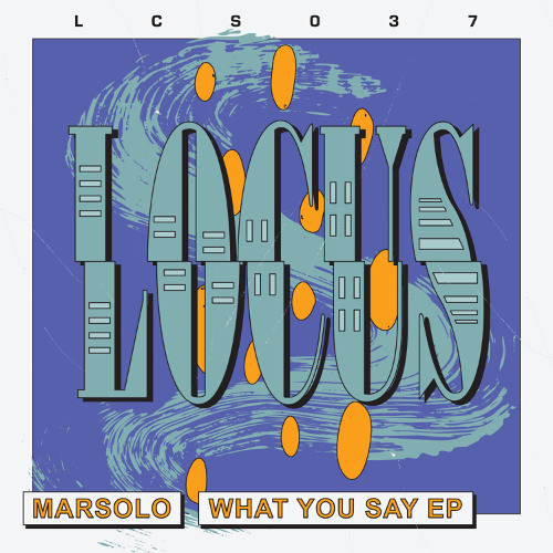 Marsolo - What You Say EP (LCS037)