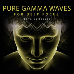 Pure Gamma Waves for Deep Focus: Tibetan Vibrational Tones to Energize Your Brain, Improve Study, Work, Meditation, Mental Sharpness