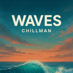 Chillman-Waves