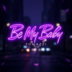 Be my baby