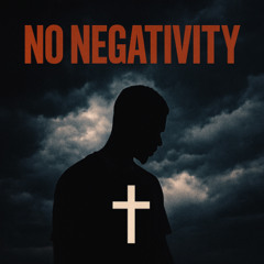 No Negativity - Christian/Rap