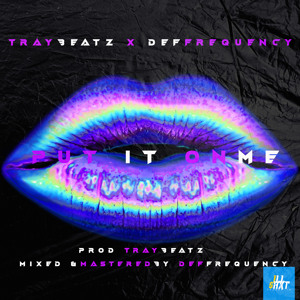 traybeatz ft def frequency - put it on me