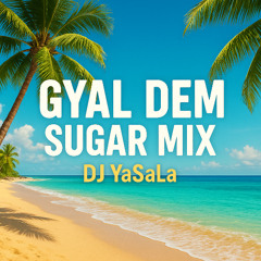 Gyal Dem Sugar Mix
