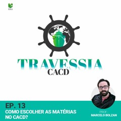 Travessia CACD - Ep 13 - Como Escolher As Matérias No CACD