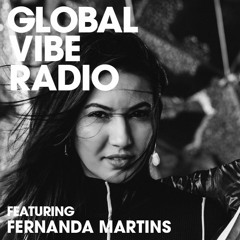 Global Vibe Radio 263 Feat. Fernanda Martins (Devotion Records)