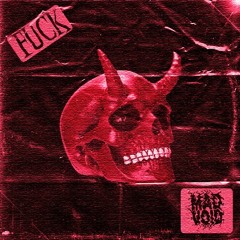 MAD - VOID - Fuck