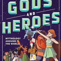 ACCESS EBOOK 📚 Gods and Heroes: Mythology Around the World by  Korwin Briggs [EPUB K