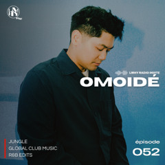 LMHY Radio #052 | OMOIDÉ (Jungle, Global Club Music, R&B Edits)