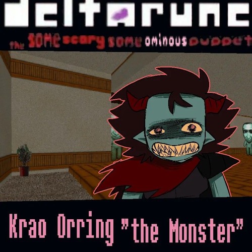 Kroa Orring "the Monster" [DELTARUNE the same scary same ominous puppet]