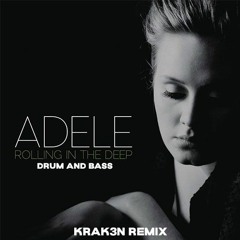 ADELE - ROLLING IN THE DEEP (KRAK3N DRUM AND BASS REMIX)