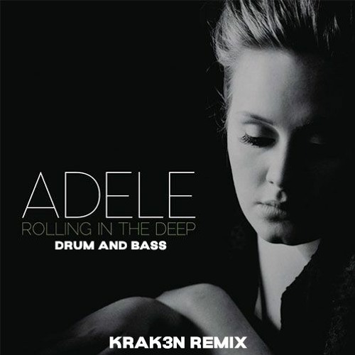 ADELE - ROLLING IN THE DEEP (KRAK3N DRUM AND BASS REMIX)