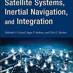 free PDF 💗 Global Navigation Satellite Systems, Inertial Navigation, and Integration