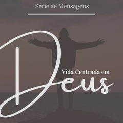 Contentamento - Vida Centrada em Deus 08 | Daniel Nogueira