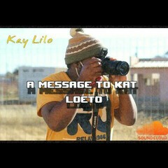 A Message To Kat Loeto