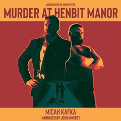 Murder at Henbit Manor by Micah Kafka, narrated by Josh Innerst