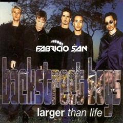 Backstreet Boys, Mdmatias - Larger Than Life (Fabricio SAN Pvt)