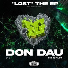 Lost The EP 1. Don Dau - iko x Paoo (Prod. By SaintMoore) | Official Audio