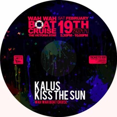 Kalus - Kiss The Sun - Wah Wah Boat Cruise Mixtape (CD Rip)