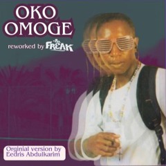 Idriss Abdulkarim - Oko Omoge (La Freak Rework)