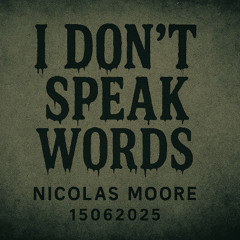 I don't speak words 15062025