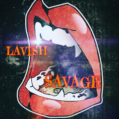 lavish savage (prod ayotasso)