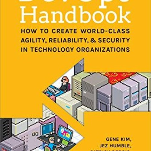 GET [KINDLE PDF EBOOK EPUB] The DevOps Handbook: How to Create World-Class Agility, R