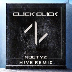 Noctyz - Click Click (H!VE Remix)