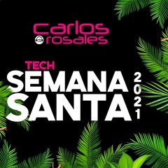 DJ CARLOS ROSALES -  Semana Santa 2021