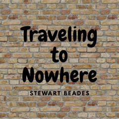 Traveling to Nowhere