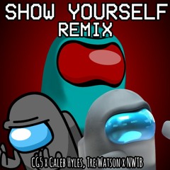 CG5 x NWTB x CALEB HYLES / Show yourself Remix