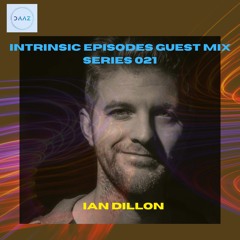 Intrinsic Episodes Guest Mix 021 - Ian Dillon & DAAZ